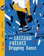 Jackson Pollock. Dripping Dance