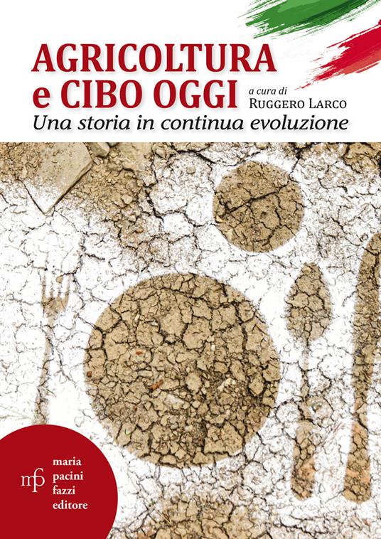 Agricoltura e cibo oggi. Una storia in continua evoluzione - copertina