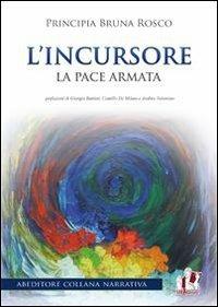 L' incursore. La pace armata - Principia B. Rosco - copertina