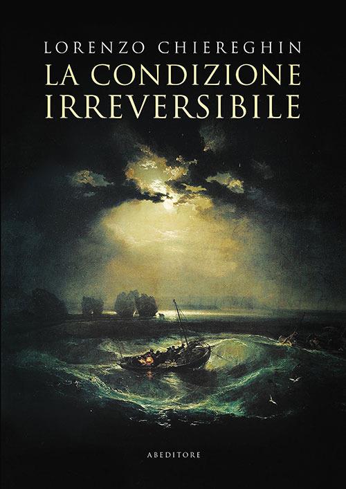 La condizione irreversibile - Lorenzo Chiereghin - copertina