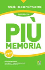 Più memoria. Migliora la tua capacità di apprendere usando il metodo dell'uomo con più memoria al mondo