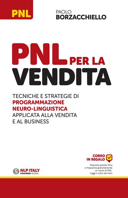 PNL per la vendita. Tecniche e strategie di programmazione neuro-linguistica apllicata alla vendita e al business - Paolo Borzacchiello - copertina