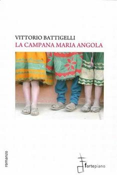 Libro La campana Maria Angola Vittorio Battigelli