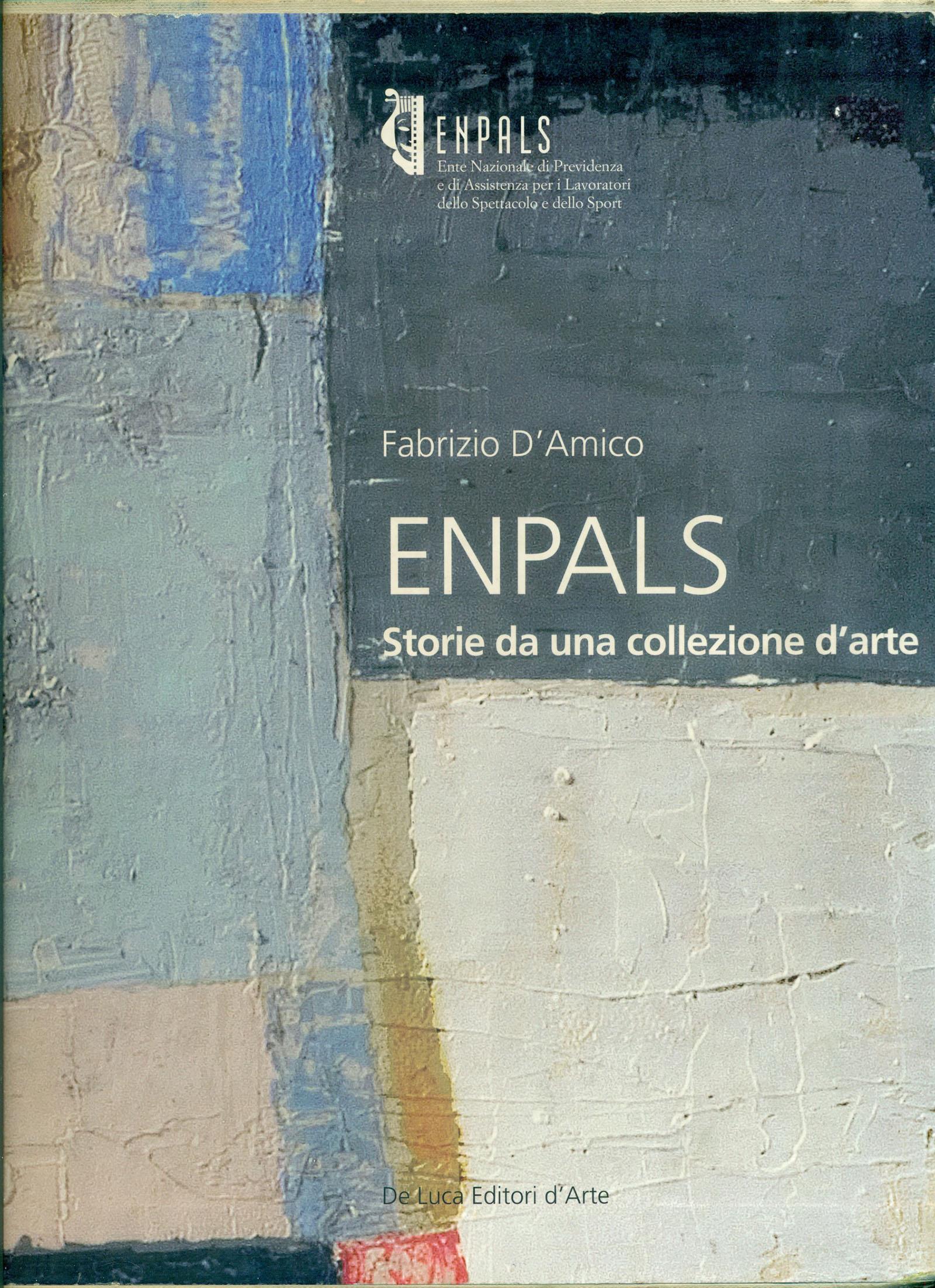 ENPALS. Storie da una collezione d'arte. Ediz. illustrata