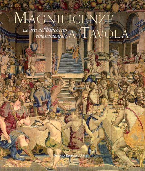 Magnificenze a tavola. Le arti del banchetto rinascimentale. Catalogo della mostra (Tivoli, 15 giugno-4 novembre 2012) - copertina