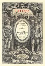 Lettere di Pieter de Witte. Pietro Candido nei carteggi di Antonio Maria Graziani (1569-1574). Ediz. critica