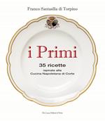 I primi. 35 ricette ispirate alla cucina reale napoletana