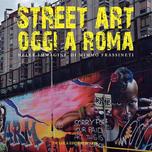 Street art oggi a Roma. Nelle immagini di Mimmo Frassineti - copertina