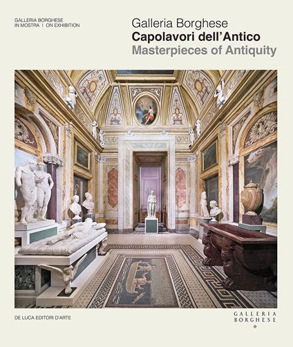 Galleria Borghese. Capolavori dell'antico-Masterpieces of antiquity. Ediz. a colori - copertina