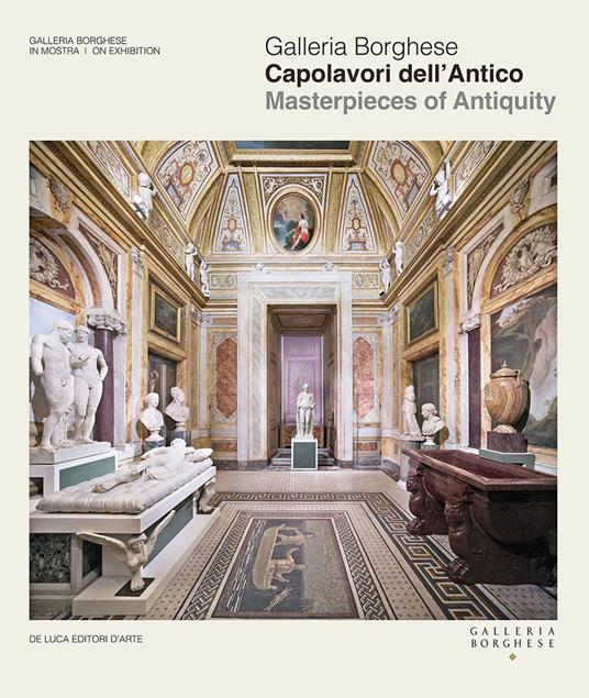 Galleria Borghese. Capolavori dell'antico-Masterpieces of antiquity. Ediz. a colori - copertina