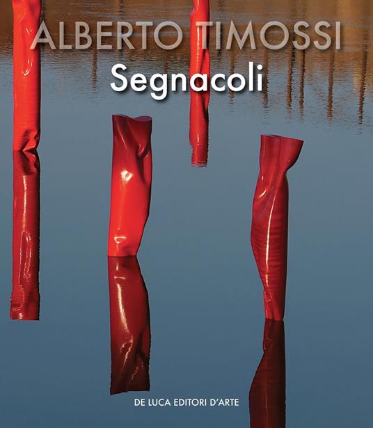 Alberto Timossi. Segnacoli. Ediz. italiana e inglese - copertina