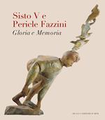 Sisto V e Pericle Fazzini. Gloria e memoria. Ediz. a colori