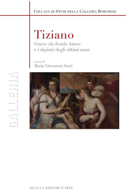Tiziano. «Venere che benda amore» e i dipinti degli ultimi anni. Ediz. a colori - copertina