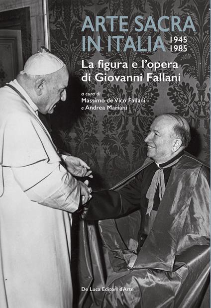 Arte sacra in Italia 1945-1985. La figura e l’opera di Giovanni Fallani - copertina