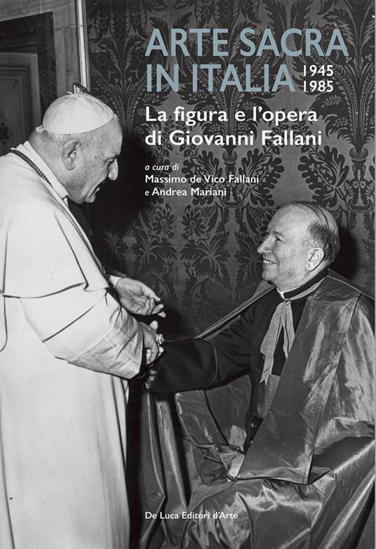 Arte sacra in Italia 1945-1985. La figura e l’opera di Giovanni Fallani - copertina