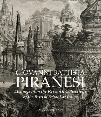 Giovanni Battista Piranesi. Etchings from the Research Collections of the British School at Rome. Ediz. illustrata - copertina