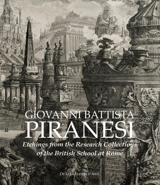 Giovanni Battista Piranesi. Etchings from the Research Collections of the British School at Rome. Ediz. illustrata - copertina