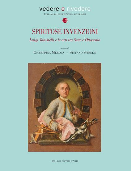 Spiritose invenzioni. Luigi Vanvitelli e le arti tra Sette e Ottocento - copertina
