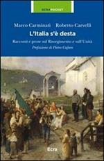 L' Italia s'è desta. Racconti e prose sul Risorgimento e sull'unità