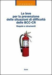 Le leve per la prevenzione delle situazioni di difficoltà delle BCC-CR. Regole e strumenti - copertina