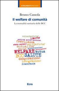 Il welfare di comunità. La mutualità sanitaria delle BCC - Bruno Cassola - copertina