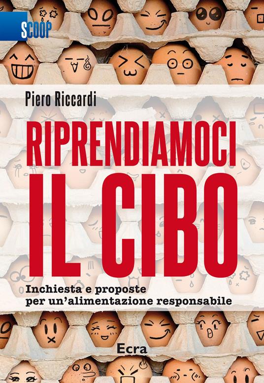 Riprendiamoci il cibo. Inchiesta e proposte per un'alimentazione responsabile - Piero Riccardi - copertina