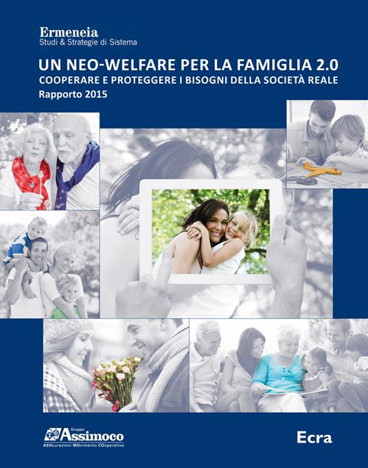 Un neo-welfare per la famiglia 2.0. Cooperare e proteggere i bisogni della società reale - copertina
