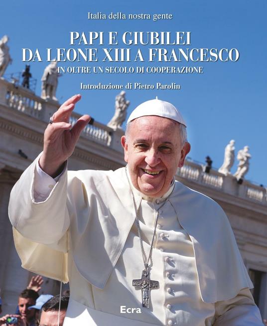 Papi e giubilei da Leone XIII a Francesco in oltre un secolo di cooperazione - copertina