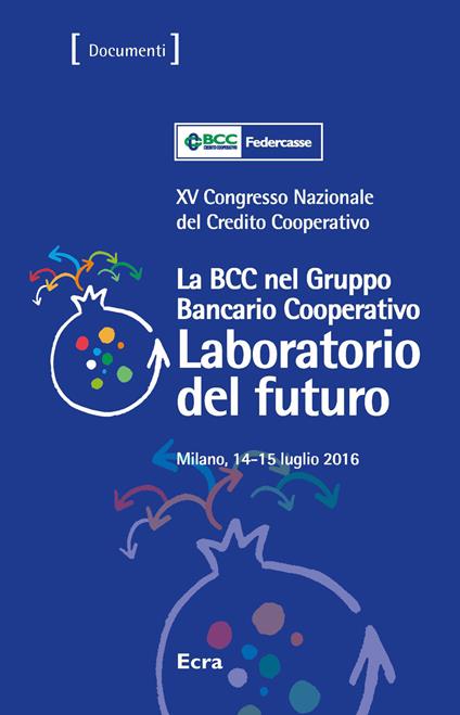 La BCC nel gruppo bancario. 15° Congresso nazionale del Credito Cooperativo - copertina