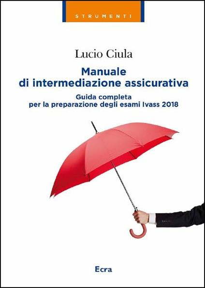 Manuale di intermediazione assicurativa. Nuova ediz. - Lucio Ciula - copertina