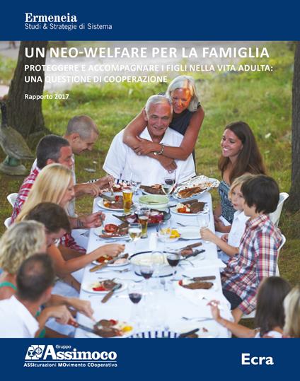 Un neo-welfare per la famiglia. Rapporto 2017. Proteggere e accompagnare i figli nella vita adulta: una questione di cooperazione - copertina