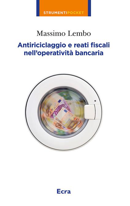 Antiriciclaggio e reati fiscali nella operatività bancaria - Massimo Lembo - copertina