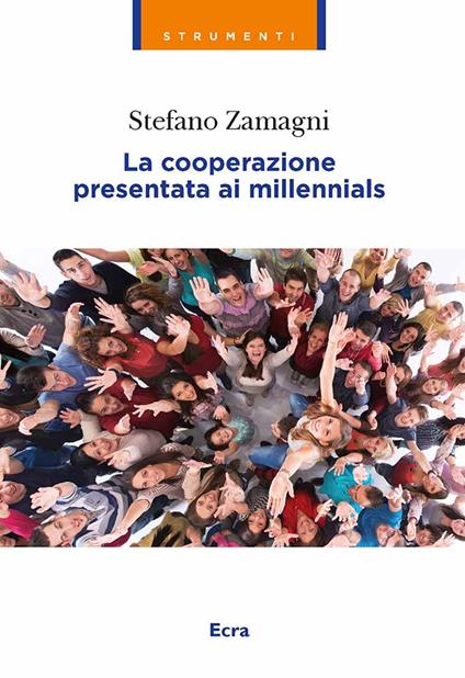 La cooperazione presentata ai millennials - Stefano Zamagni - copertina