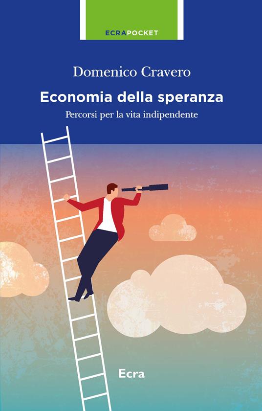 L' economia della speranza. Percorsi per la vita indipendente - Domenico Cravero - copertina