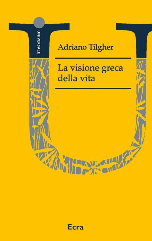 La visione greca della vita - Adriano Tilgher - copertina