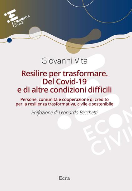 Resilire per trasformare. Del Covid-19 e di altre condizioni difficili - Giovanni Vita - copertina