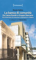 La banca di comunità. Da cassa rurale a gruppo bancario. Più di trent'anni di evoluzione cooperativa in Calabria