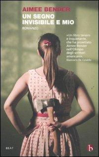 Un segno invisibile e mio - Aimee Bender - copertina