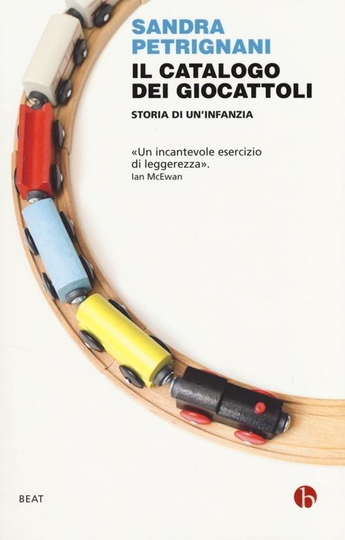 Il catalogo dei giocattoli. Storia di un infanzia - Sandra Petrignani - copertina