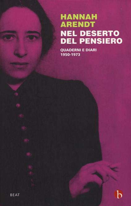 Nel deserto del pensiero. Quaderni e diari. 1950-1973 - Hannah Arendt - copertina