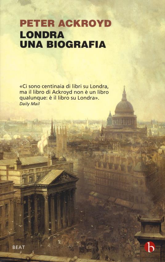 Londra. Una biografia - Peter Ackroyd - copertina