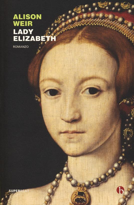 Lady Elizabeth - Alison Weir - copertina