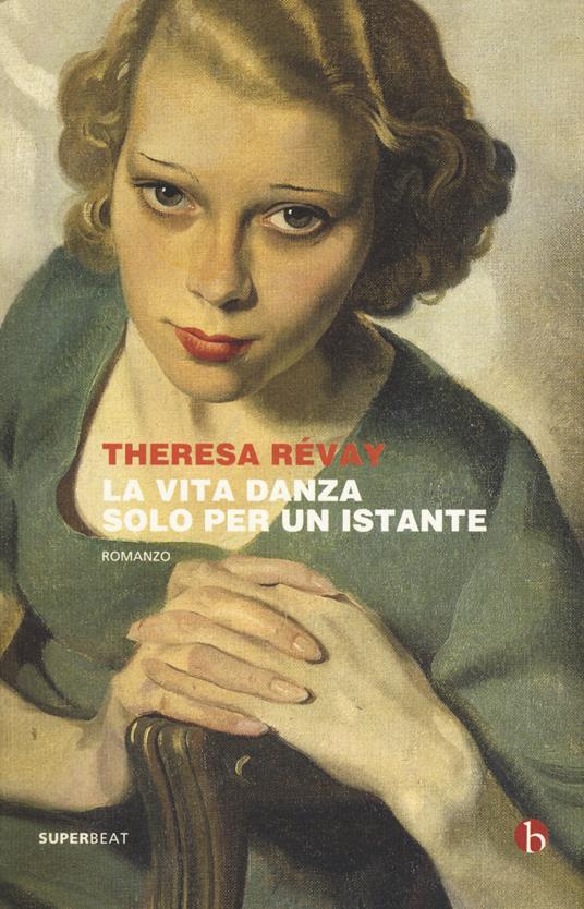 La vita danza solo per un istante - Theresa Révay - copertina