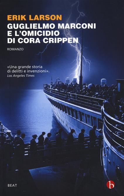 Guglielmo Marconi e l'omicidio di Cora Crippen - Erik Larson - copertina