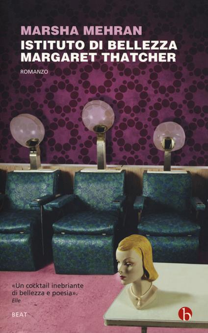 Istituto di bellezza Margaret Thatcher - Marsha Mehran - copertina