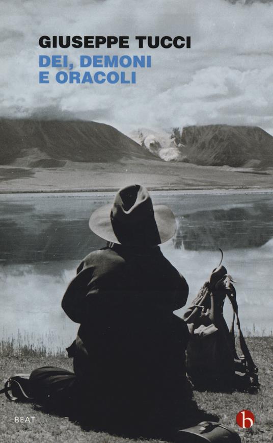 Dei, demoni e oracoli. La leggendaria spedizione in Tibet del 1933 - Giuseppe Tucci - copertina
