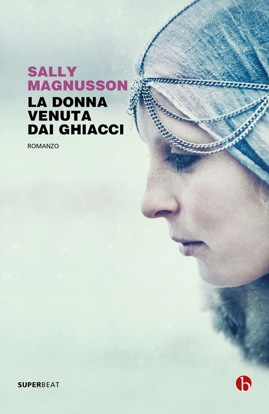 La donna venuta dai ghiacci - Sally Magnusson,Alessandro Zabini - ebook