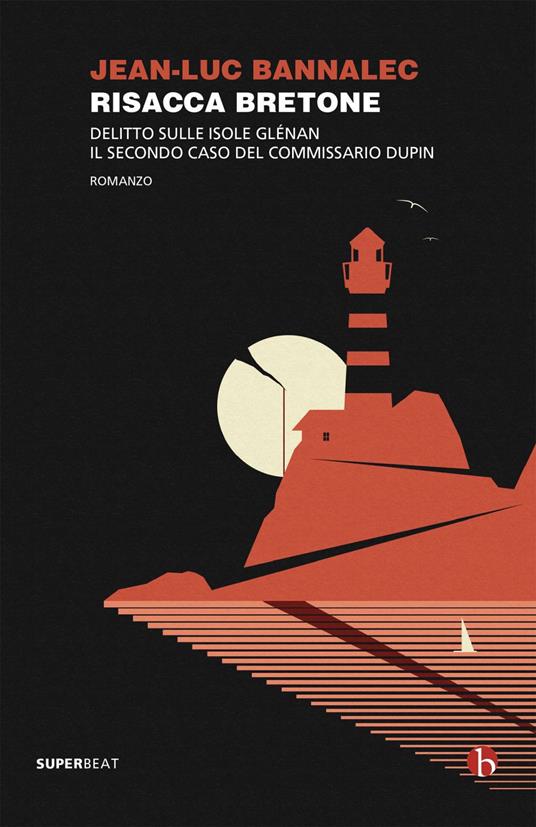 Risacca bretone. Delitto sulle isole Glénan. Il secondo caso del commissario Dupin - Jean-Luc Bannalec,Giulia Cervo - ebook