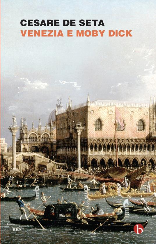Venezia e Moby Dick - Cesare De Seta - copertina
