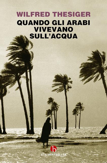 Quando gli arabi vivevano sull'acqua - Wilfred Thesiger - copertina